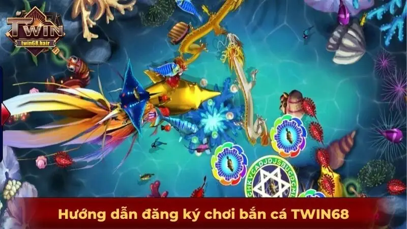 Hướng dẫn đăng ký chơi bắn cá TWIN68