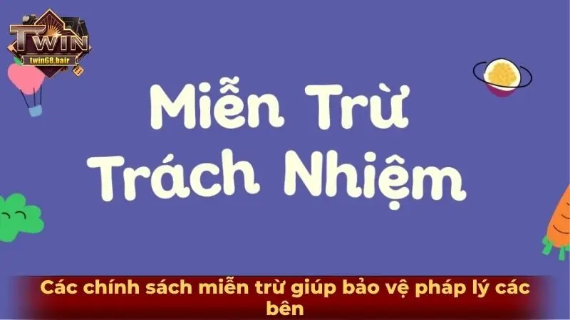 Miễn trừ trách nhiệm 1 Các chính sách miễn trừ giúp bảo vệ pháp lý các bên