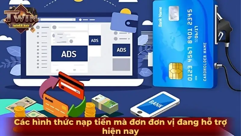 Các hình thức nạp tiền TWIN68 đang hỗ trợ hiện nay